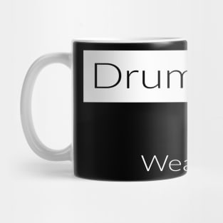 Drummer ware it proud Mug